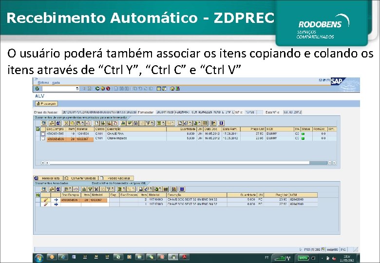 Recebimento Automático - ZDPREC O usuário poderá também associar os itens copiando e colando