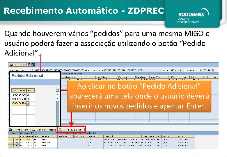 Recebimento Automático - ZDPREC Quando houverem vários “pedidos” para uma mesma MIGO o usuário