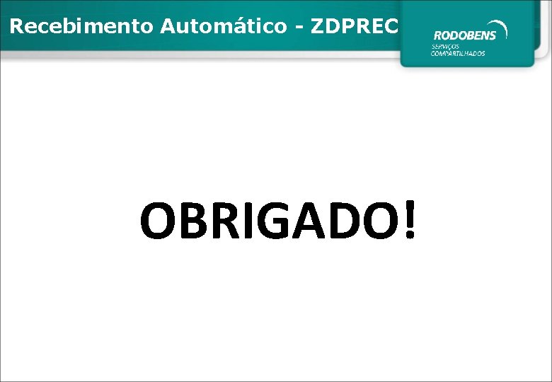 Recebimento Automático - ZDPREC OBRIGADO! 