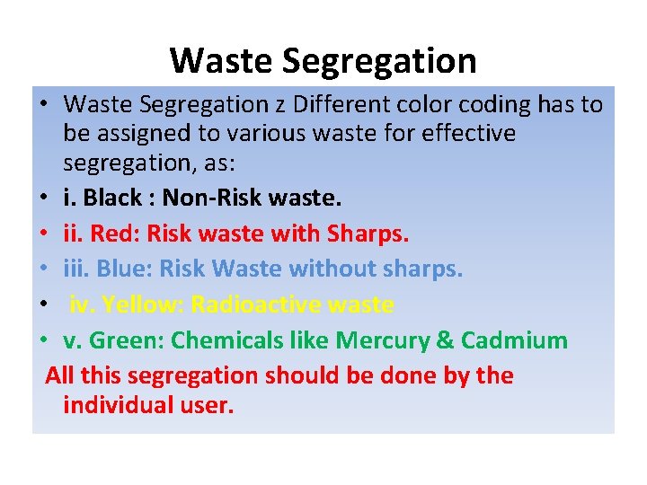 Waste Segregation • Waste Segregation z Different color coding has to be assigned to