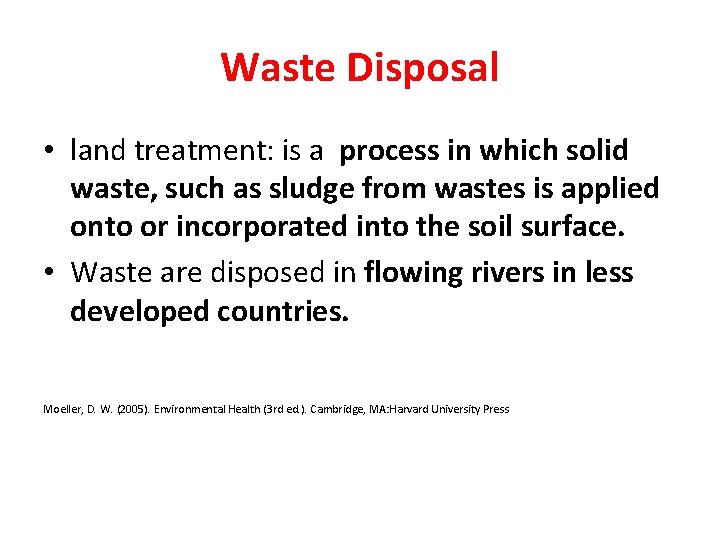 Waste Disposal • land treatment: is a process in which solid waste, such as