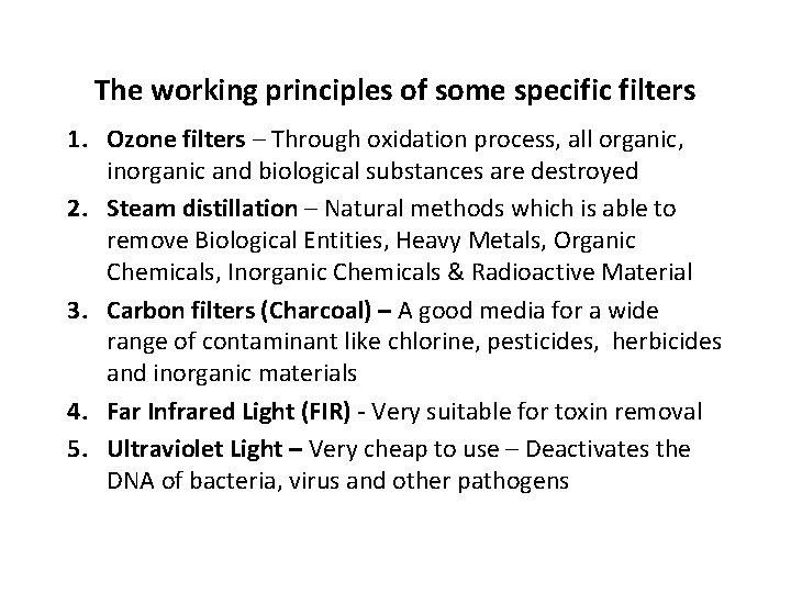 The working principles of some specific filters 1. Ozone filters – Through oxidation process,