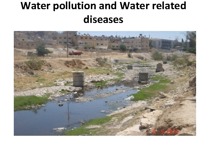 Water pollution and Water related diseases 