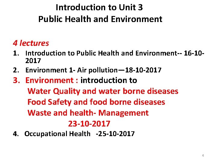 Introduction to Unit 3 Public Health and Environment 4 lectures 1. Introduction to Public
