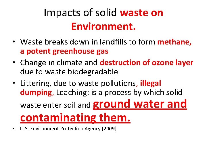 Impacts of solid waste on Environment. • Waste breaks down in landfills to form