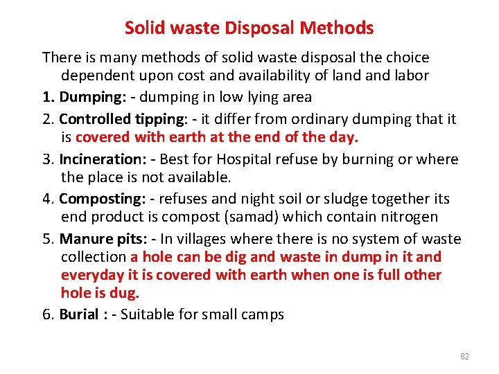 Solid waste Disposal Methods There is many methods of solid waste disposal the choice