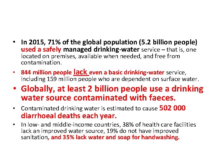  • In 2015, 71% of the global population (5. 2 billion people) used