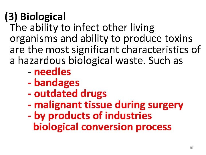 (3) Biological The ability to infect other living organisms and ability to produce toxins