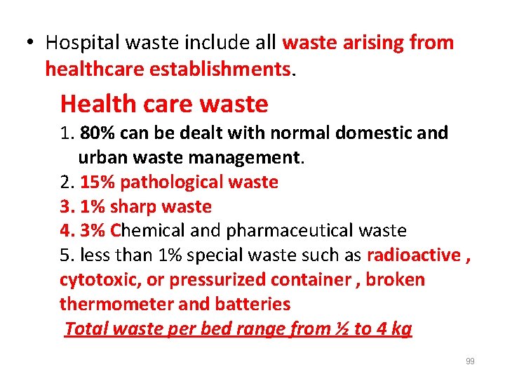  • Hospital waste include all waste arising from healthcare establishments. Health care waste