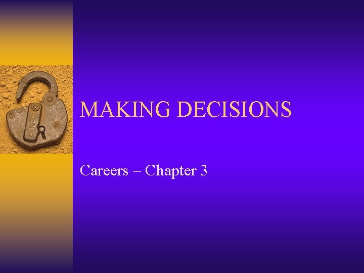 MAKING DECISIONS Careers – Chapter 3 