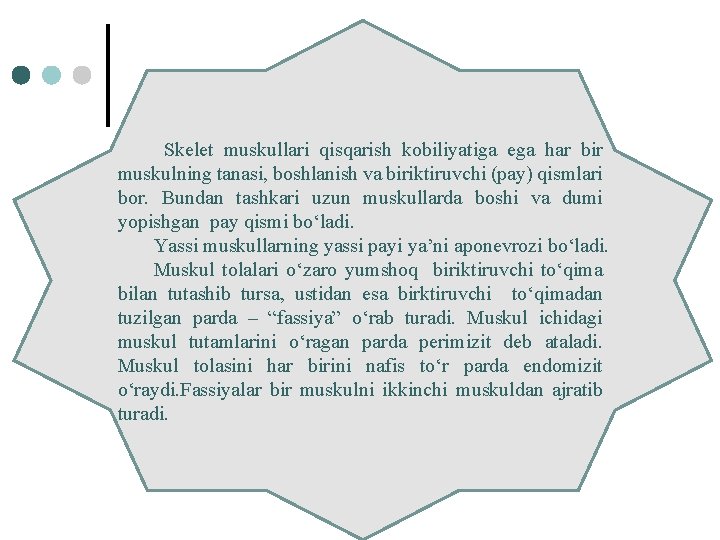 Skelet muskullari qisqarish kobiliyatiga ega har bir muskulning tanasi, boshlanish va biriktiruvchi (pay) qismlari