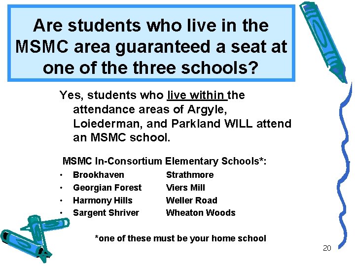 Are students who live in the MSMC area guaranteed a seat at one of