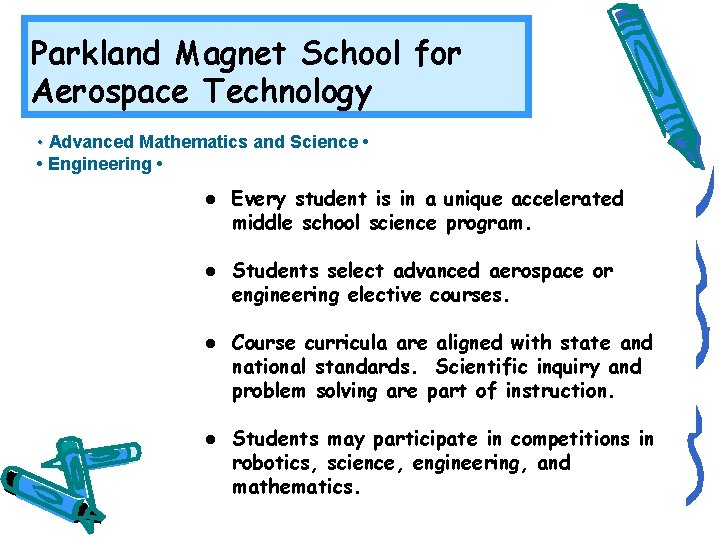 Parkland Magnet School for Aerospace Technology • Advanced Mathematics and Science • • Engineering