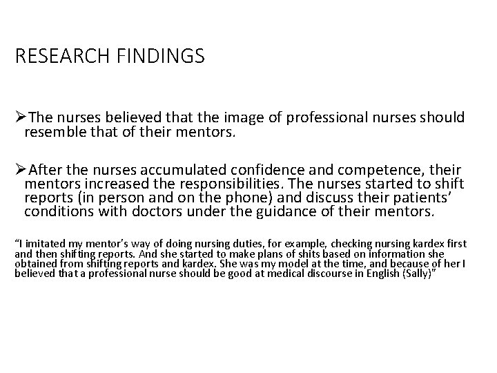 RESEARCH FINDINGS ØThe nurses believed that the image of professional nurses should resemble that