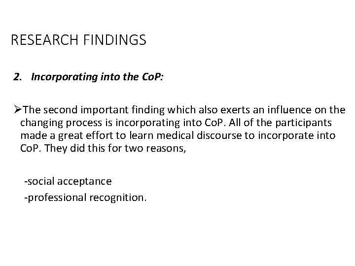 RESEARCH FINDINGS 2. Incorporating into the Co. P: ØThe second important finding which also
