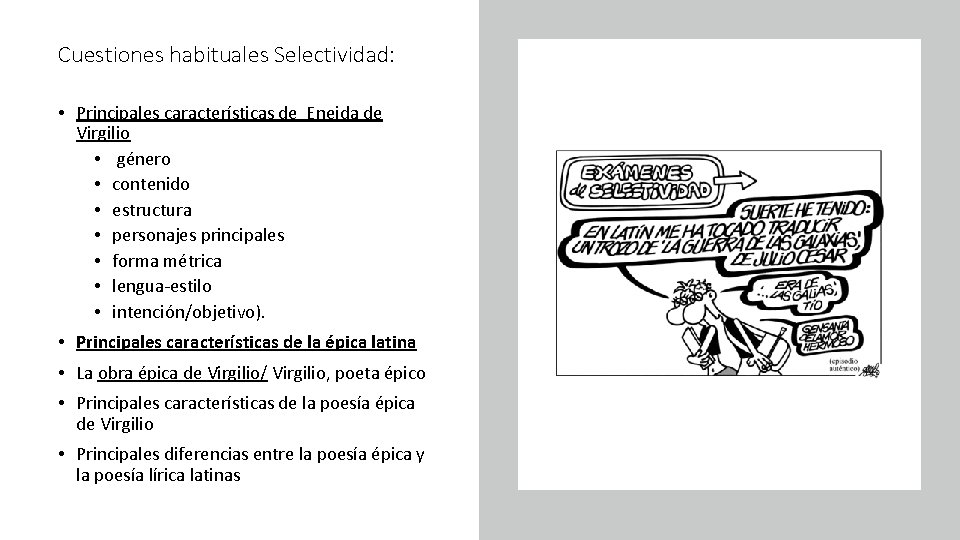 Cuestiones habituales Selectividad: • Principales características de Eneida de Virgilio • género • contenido