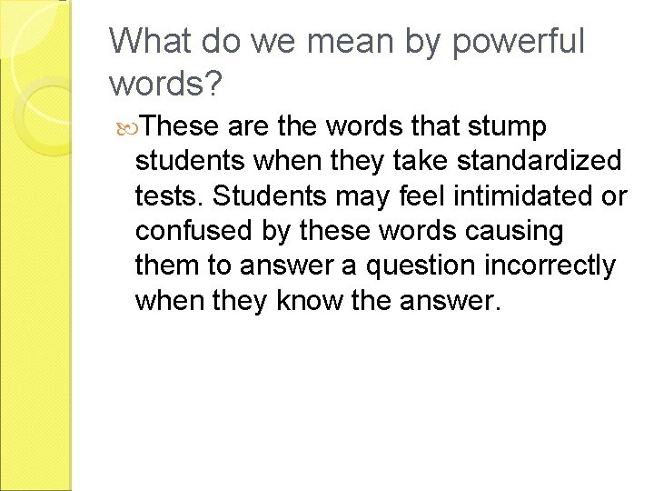 What do we mean by powerful words? These are the words that stump students