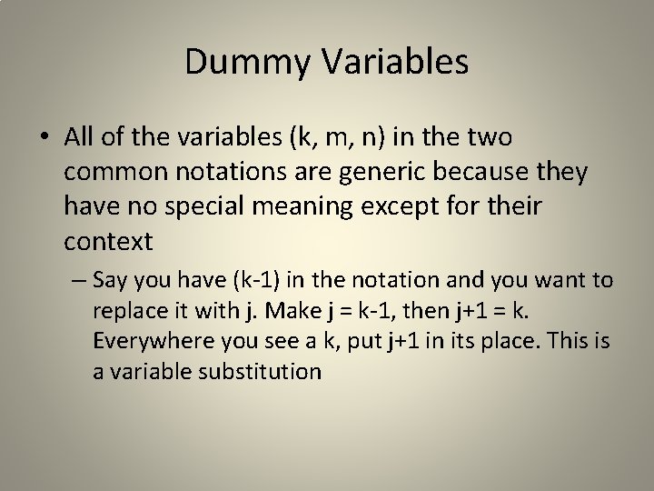 Dummy Variables • All of the variables (k, m, n) in the two common