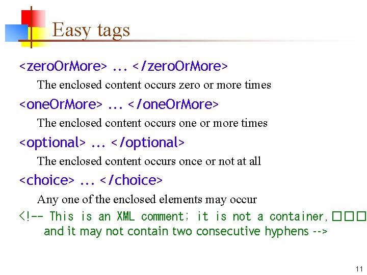 Easy tags <zero. Or. More>. . . </zero. Or. More> The enclosed content occurs