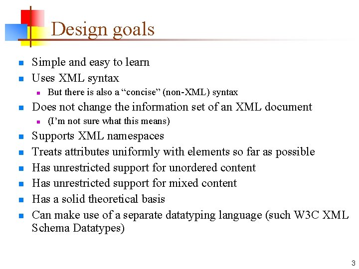 Design goals n n Simple and easy to learn Uses XML syntax n n