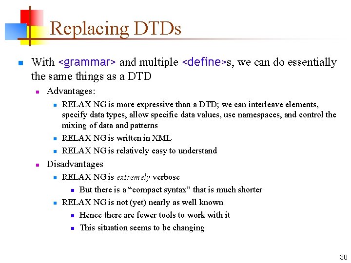 Replacing DTDs n With <grammar> and multiple <define>s, we can do essentially the same