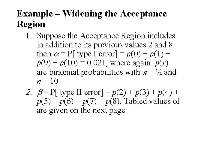 Example – Widening the Acceptance Region 1. Suppose the Acceptance Region includes in addition