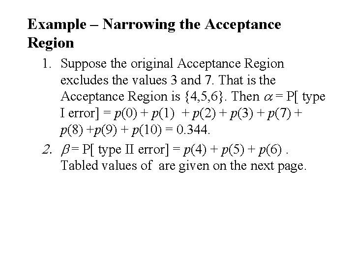 Example – Narrowing the Acceptance Region 1. Suppose the original Acceptance Region excludes the