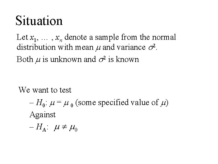 Situation Let x 1, … , xn denote a sample from the normal distribution