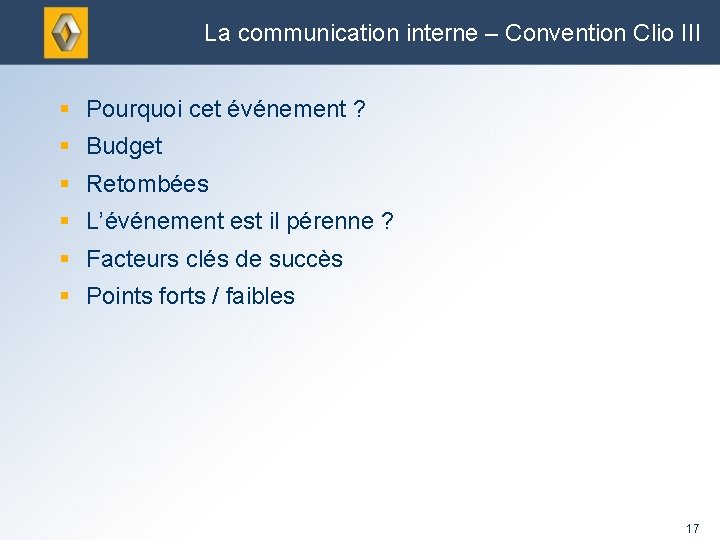 La communication interne – Convention Clio III § Pourquoi cet événement ? § Budget