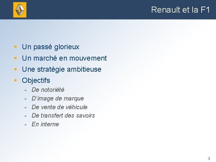 Renault et la F 1 § Un passé glorieux § Un marché en mouvement