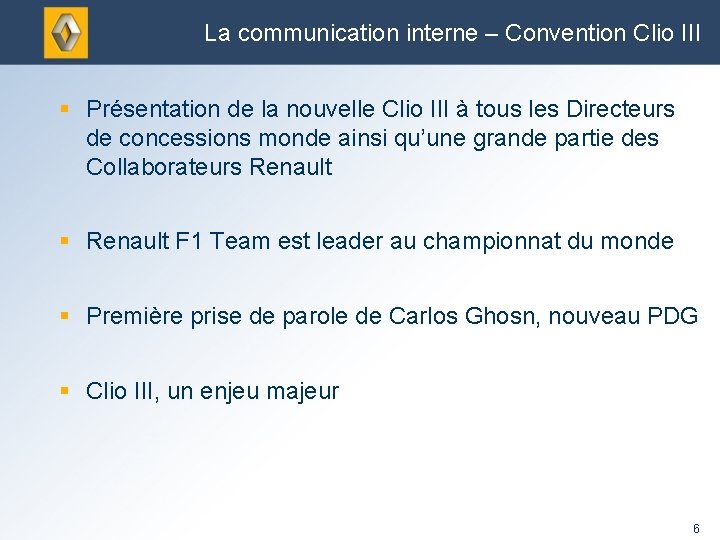 La communication interne – Convention Clio III § Présentation de la nouvelle Clio III