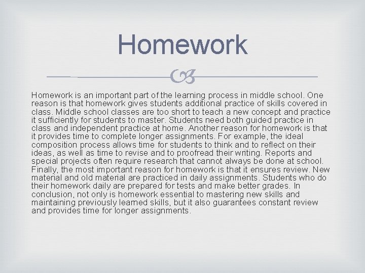 Homework is an important part of the learning process in middle school. One reason