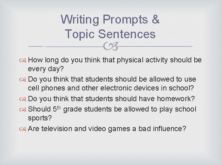 Writing Prompts & Topic Sentences How long do you think that physical activity should