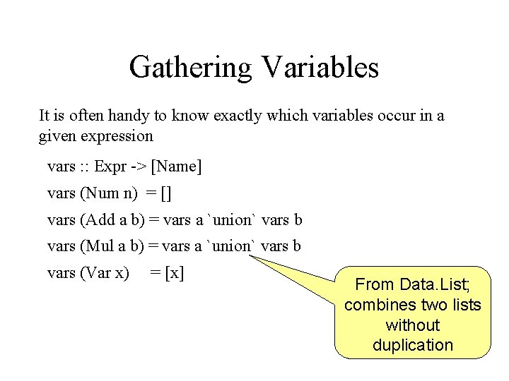 Gathering Variables It is often handy to know exactly which variables occur in a