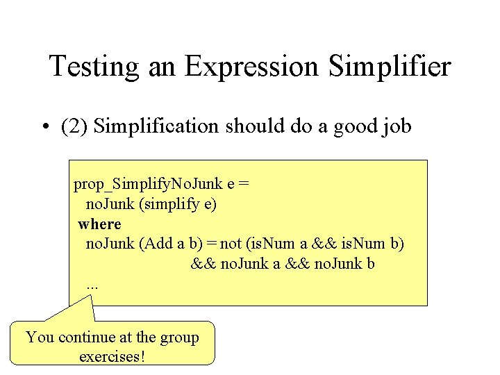 Testing an Expression Simplifier • (2) Simplification should do a good job prop_Simplify. No.