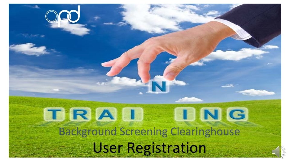 Background Screening Clearinghouse Barbara Palmer User Registration APD Director 