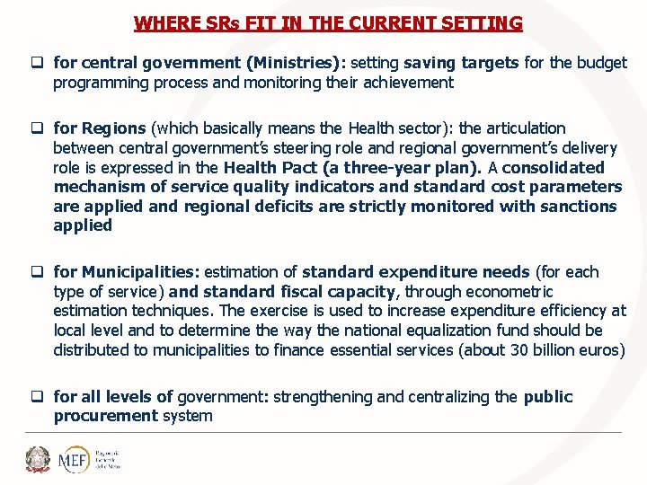 WHERE SRs FIT IN THE CURRENT SETTING q for central government (Ministries): setting saving