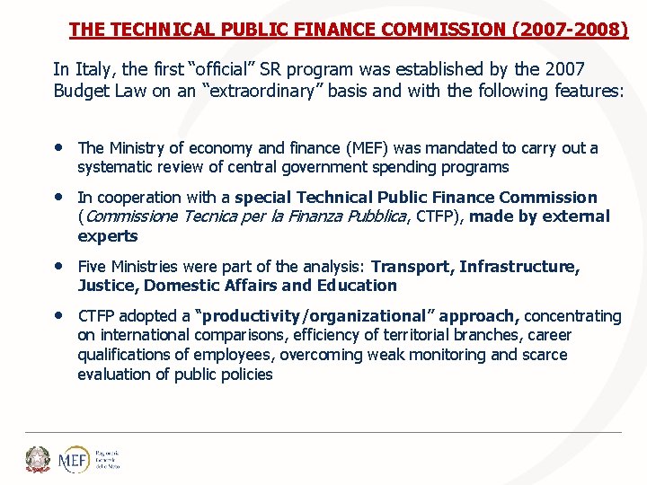 THE TECHNICAL PUBLIC FINANCE COMMISSION (2007 -2008) In Italy, the first “official” SR program