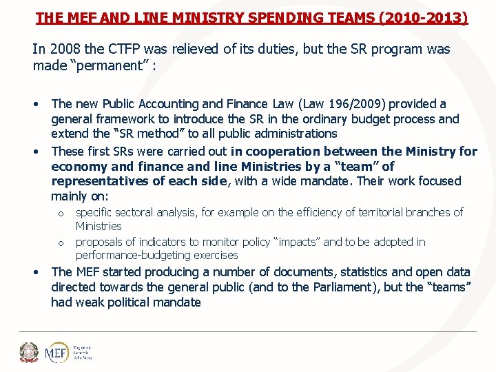 THE MEF AND LINE MINISTRY SPENDING TEAMS (2010 -2013) In 2008 the CTFP was