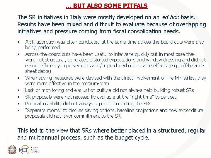 … BUT ALSO SOME PITFALS The SR initiatives in Italy were mostly developed on