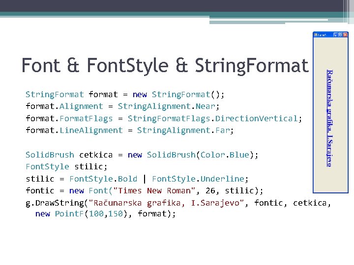 Font & Font. Style & String. Format format = new String. Format(); format. Alignment