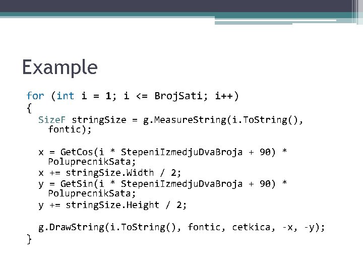 Example for (int i = 1; i <= Broj. Sati; i++) { Size. F