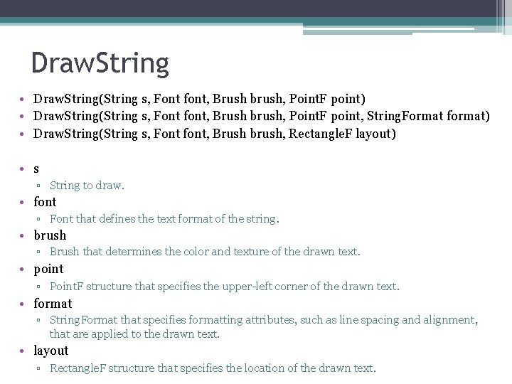 Draw. String • Draw. String(String s, Font font, Brush brush, Point. F point) •
