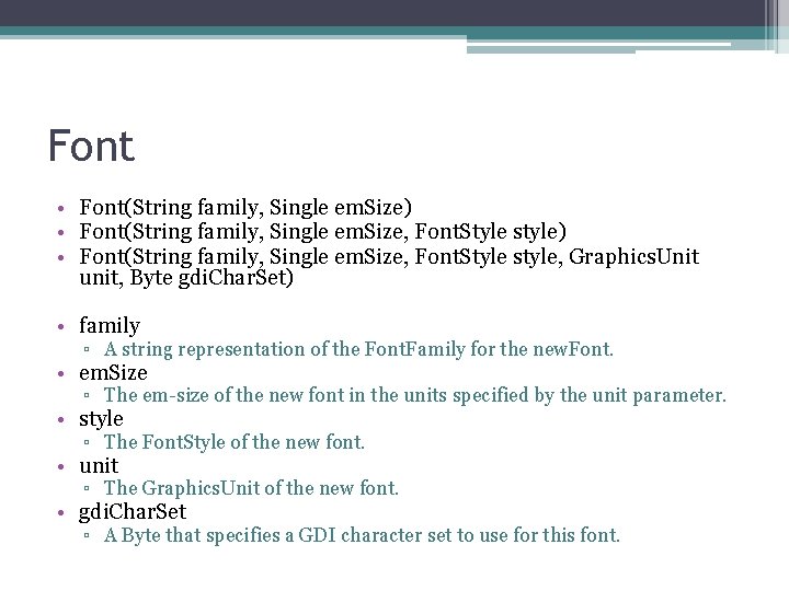 Font • Font(String family, Single em. Size) • Font(String family, Single em. Size, Font.