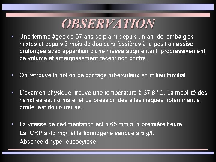 OBSERVATION • Une femme âgée de 57 ans se plaint depuis un an de