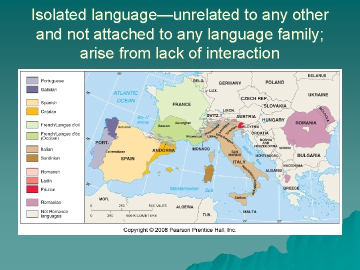 Isolated language—unrelated to any other and not attached to any language family; arise from