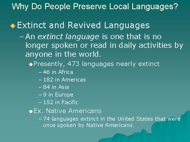 Why Do People Preserve Local Languages? u Extinct and Revived Languages – An extinct