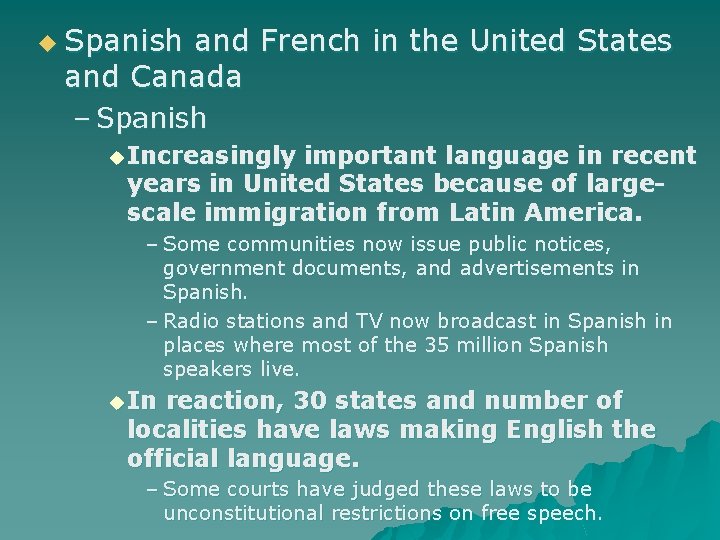 u Spanish and French in the United States and Canada – Spanish u Increasingly