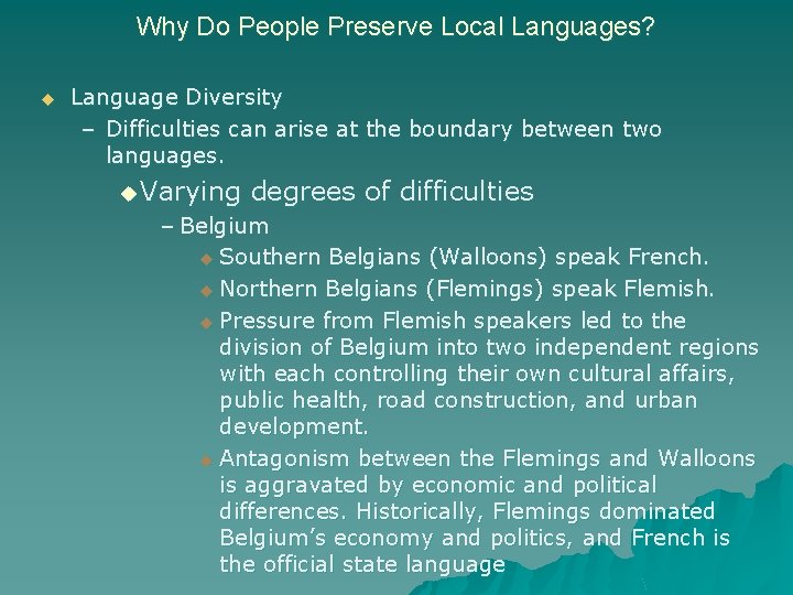 Why Do People Preserve Local Languages? u Language Diversity – Difficulties can arise at