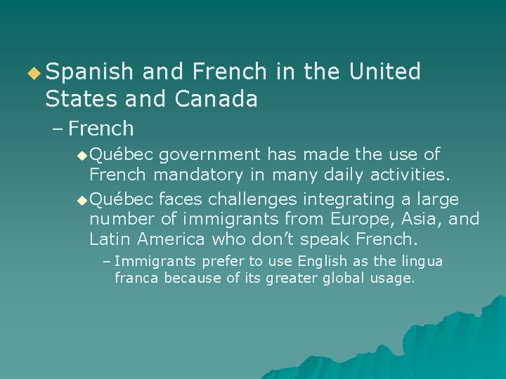 u Spanish and French in the United States and Canada – French u Québec